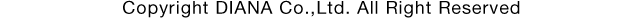 Copyright DIANA Co.,Ltd. All Right Reserved